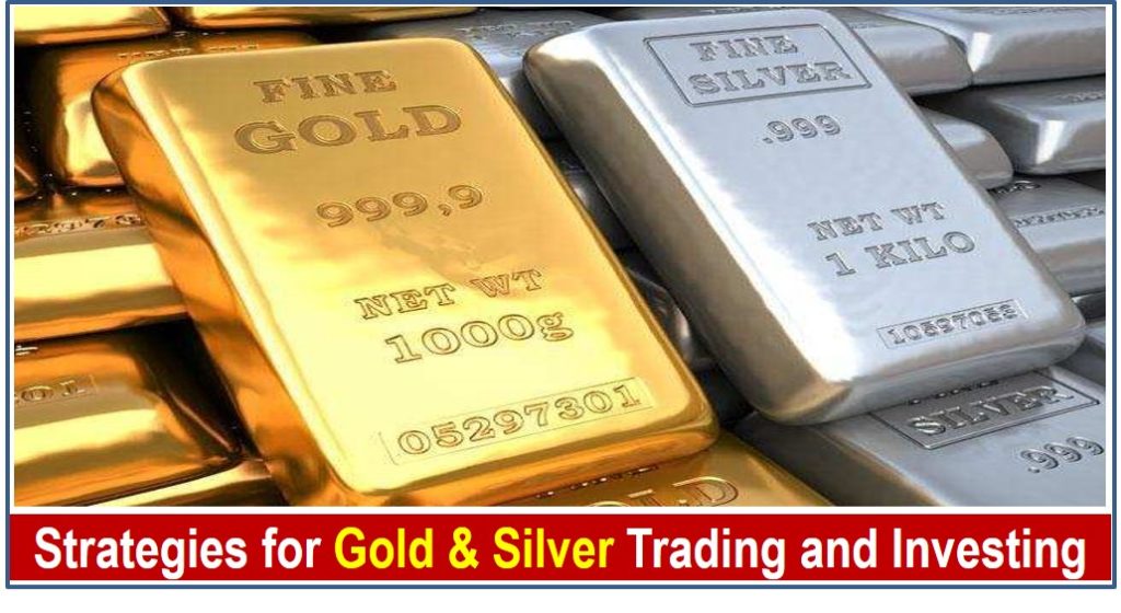 Strategies for Gold & Silver Trading and Investing